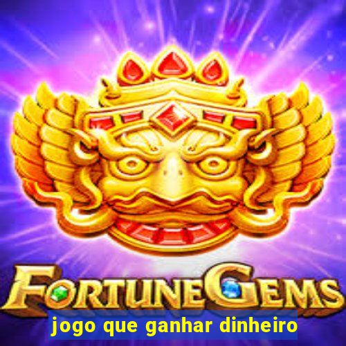 jogo que ganhar dinheiro